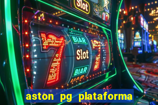 aston pg plataforma de jogos